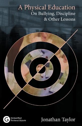 A Physical Education: On Bullying, Discipline and Other Lessons  by Jonathan Taylor at Abbey's Bookshop, 