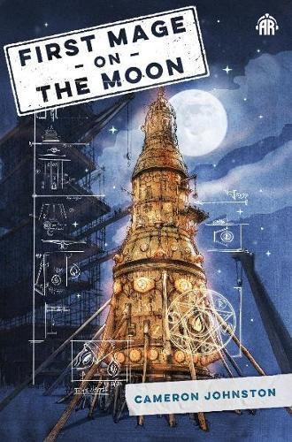 First Mage on the Moon  by Cameron Johnston at Abbey's Bookshop, 