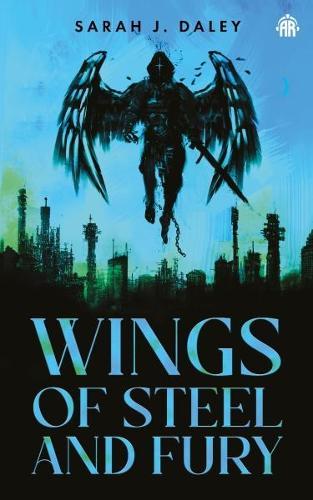 Wings of Steel & Fury  by Sarah J. Daley at Abbey's Bookshop, 