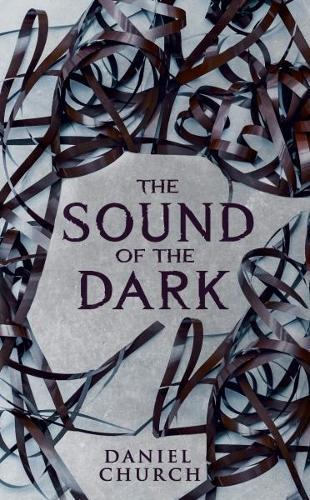 The Sound of the Dark  by Daniel Church at Abbey's Bookshop, 