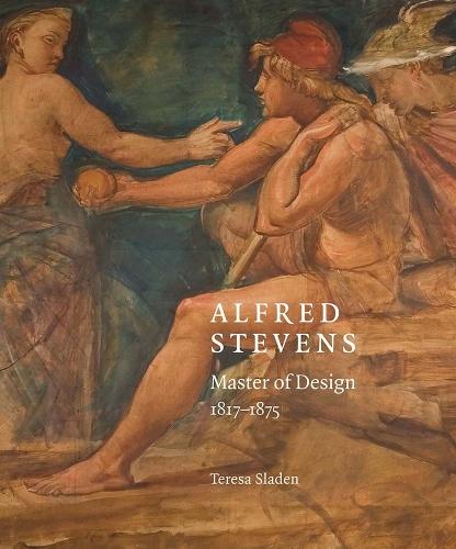 Alfred Stevens: Master of Design, 1817-75  by Teresa Sladen at Abbey's Bookshop, 