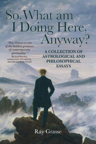 So, What Am I Doing Here, Anyway?  by Ray Grasse at Abbey's Bookshop, 