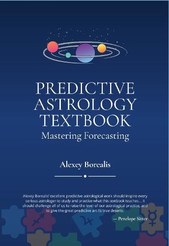 Predictive Astrology Textbook: Mastering Forecasting  by Alexey Borealis at Abbey's Bookshop, 