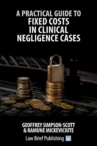 A Practical Guide to Fixed Costs in Clinical Negligence Cases  by Geoffrey Simpson-Scott at Abbey's Bookshop, 