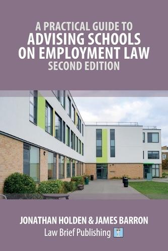 A Practical Guide to Advising Schools on Employment Law - Second Edition  by Jonathan Holden at Abbey's Bookshop, 