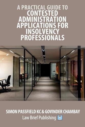 A Practical Guide to Contested Administration Applications for Insolvency Professionals  by Simon Passfield at Abbey's Bookshop, 