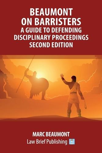 Beaumont on Barristers - A Guide to Defending Disciplinary Proceedings (Second Edition)  by Marc Beaumont at Abbey's Bookshop, 