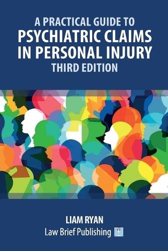 A Practical Guide to Psychiatric Claims in Personal Injury - Third Edition  by Liam Ryan at Abbey's Bookshop, 