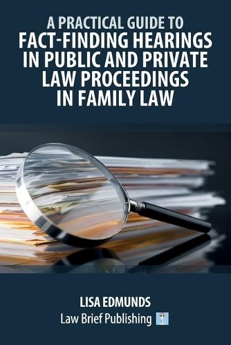 A Practical Guide to Fact-Finding Hearings in Public and Private Law Proceedings in Family Law  by Lisa Edmunds at Abbey's Bookshop, 
