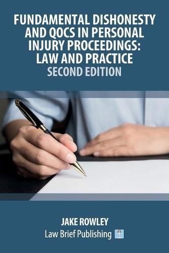 Fundamental Dishonesty and QOCS in Personal Injury Proceedings: Law and Practice - Second Edition  by Jake Rowley at Abbey's Bookshop, 