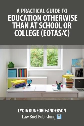 A Practical Guide to Education Otherwise Than at School or College (EOTAS/C)  by Lydia Dunford-Anderson at Abbey's Bookshop, 
