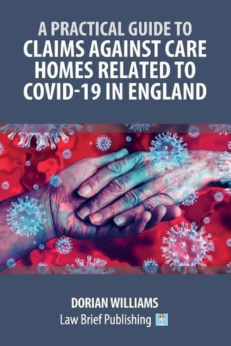 Claims Against Care Homes Related to Covid-19 in England  by Dorian Williams at Abbey's Bookshop, 