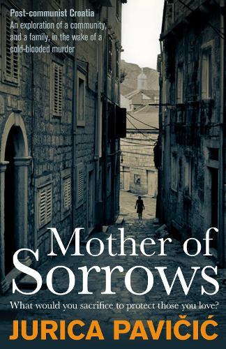 Mother of Sorrows  by Jurica Pavicic at Abbey's Bookshop, 