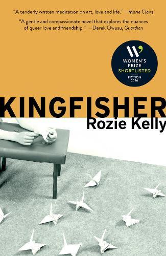 Kingfisher: Shortlisted for the 2026 Women's Prize for Fiction  by Rozie Kelly at Abbey's Bookshop, 
