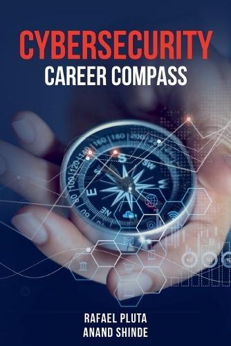 Cybersecurity Career Compass  by Anand Shinde at Abbey's Bookshop, 