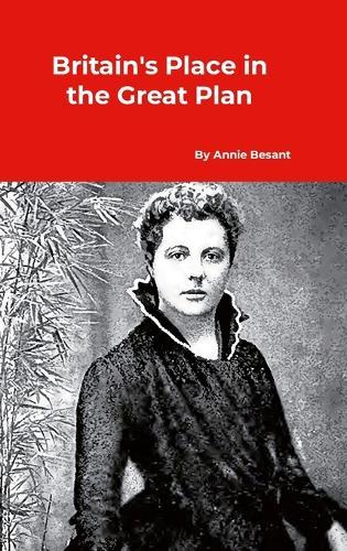Britain's Place in the Great Plan  by Annie Besant at Abbey's Bookshop, 