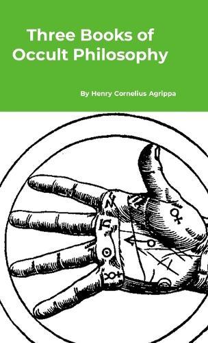 Three Books of Occult Philosophy  by Henry Cornelius Agrippa at Abbey's Bookshop, 
