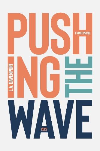 Pushing the Wave 2023  by L. A. Davenport at Abbey's Bookshop, 