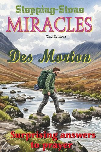 Stepping-Stone Miracles 2nd Edition  by Des Morton at Abbey's Bookshop, 