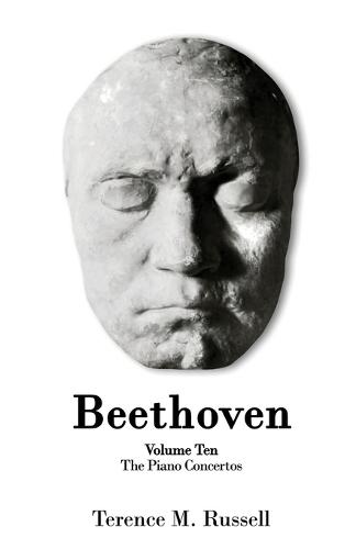 Beethoven - The Piano Concertos: Their Creation, Origins and Reception History  by Terence M Russell at Abbey's Bookshop, 