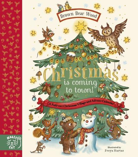 Brown Bear Wood: Christmas is Coming to Town!: A Fold-Out Christmas Village and Advent Calendar!  by Rachel Piercey at Abbey's Bookshop, 