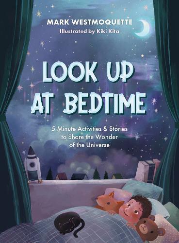 Look Up at Bedtime: 5 Minute Mindful Activities and Stories to Share the Wonder of the Universe  by Mark Westmoquette at Abbey's Bookshop, 