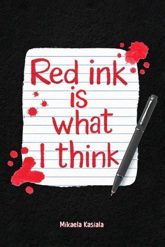 Red Ink Is What I Think  by Mikaela Kasiala at Abbey's Bookshop, 