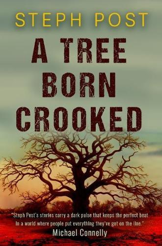 A Tree Born Crooked  by Steph Post at Abbey's Bookshop, 