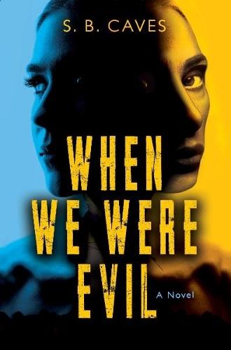 When We Were Evil: Are you ready to confess your sins?  by S.B. Caves at Abbey's Bookshop, 