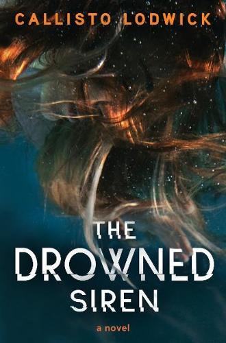 The Drowned Siren  by Callisto Lodwick at Abbey's Bookshop, 