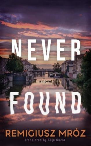 Never Found  by Remigiusz Mróz at Abbey's Bookshop, 