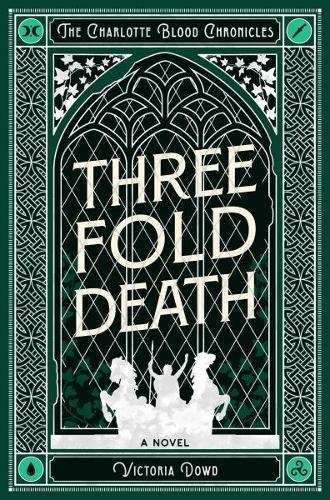 Threefold Death: The Charlotte Blood Chronicles  by Victoria Dowd at Abbey's Bookshop, 