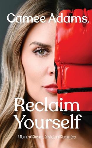 Reclaim Yourself: A Memoir of Strength, Survival, and Starting Over  by Camee Adams at Abbey's Bookshop, 