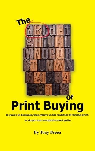 The ABC of Print Buying  by Tony Breen at Abbey's Bookshop, 