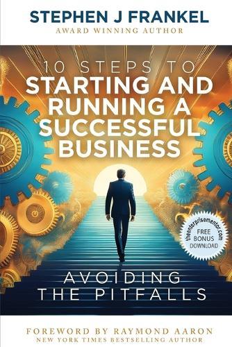 10 Steps to Starting and Running a Successful Business: Avoiding The Pitfalls  by Stephen J Frankel at Abbey's Bookshop, 