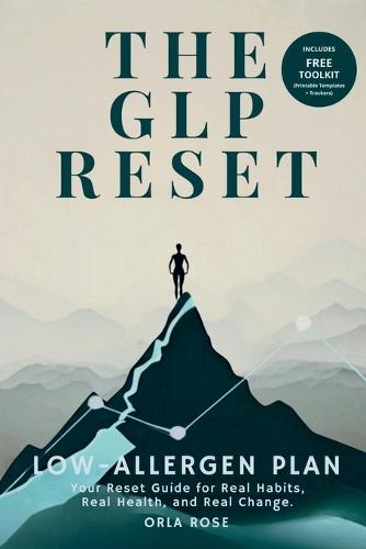 The GLP Reset: Low-Allergen Plan: Nutrition, Mindset & Wellness Companion for Sustainable GLP-1 Weight Loss  by Orla Rose at Abbey's Bookshop, 