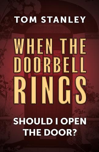 When The Doorbell Rings Should I Open The Door?: Because there is an alternative  by Tom Stanley at Abbey's Bookshop, 