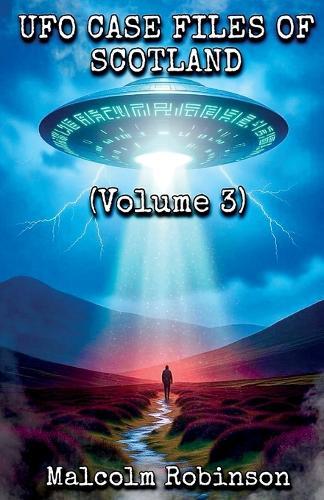 UFO Case Files Of Scotland (Volume 3)  by Malcolm Robinson at Abbey's Bookshop, 