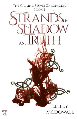 Strands of Shadow and Truth: The Calling Stone Chronicles - Book 2