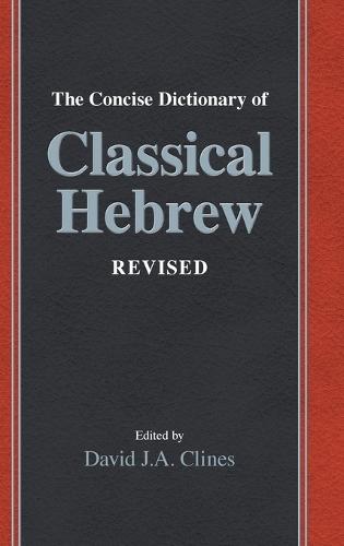 The Concise Dictionary of Classical Hebrew Revised  by David J a Clines at Abbey's Bookshop, 