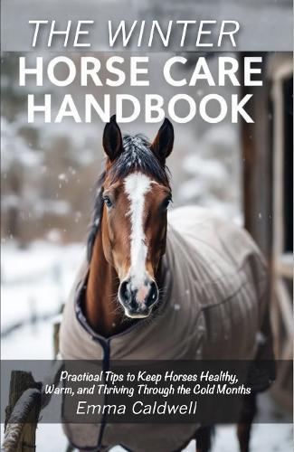 A Guide to Understanding Your Horse's Personality: Gain Insight and Empathy for a Deeper Connection With Your Horse