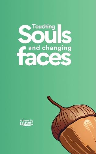 Touching Souls and Changing Faces