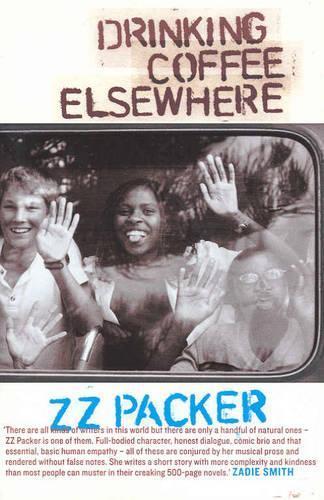Drinking Coffee Elsewhere  by Z Z Packer at Abbey's Bookshop, 