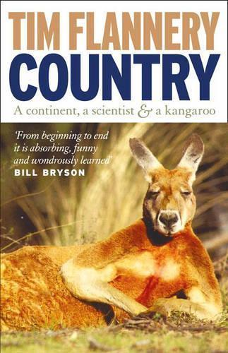 Country: A Continent, a Scientist & a Kangaroo  by Tim Flannery at Abbey's Bookshop, 