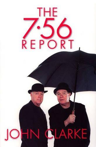 The 7.56 Report  by John Clarke at Abbey's Bookshop, 