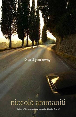 Steal You Away  by Niccolo Ammaniti at Abbey's Bookshop, 