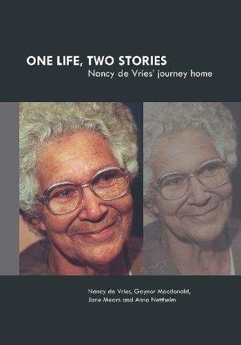 One Life, Two Stories: Nancy de Vries' Journey Home  by Nancy de Vries at Abbey's Bookshop, 