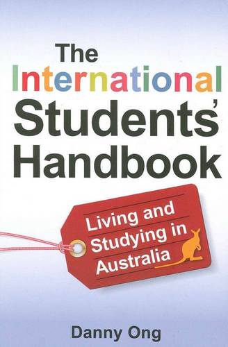 International Students Handbook: Living and Studying in Australia PRICE ONLY WHILE STOCK LASTS  by Danny Ong at Abbey's Bookshop, 