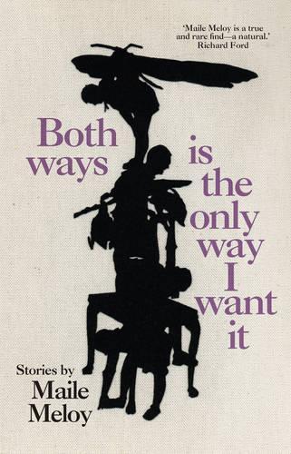Both Ways is the Only Way I Want It  by Maile Meloy at Abbey's Bookshop, 