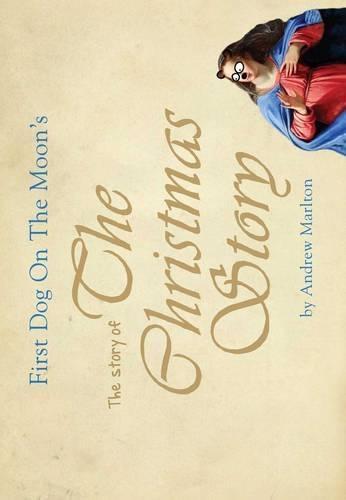 First Dog on the Moon's The Story of the Christmas Story  by Andrew Marlton at Abbey's Bookshop, 